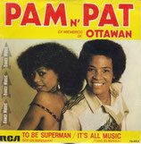 Pam n Pat (Ottawan) - To Be Supermann / It's All Music