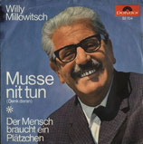 Willy Millowitsch - Musse nit tun / Der Mensch braucht ein Plätzchen