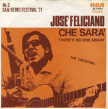 Jose Feliciano - Che Sara / There's No One About