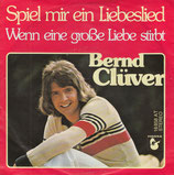 Bernd Clüver - Spiel mir ein Liebeslied / Wenn eine große Liebe stirbt…