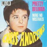 Chris Andrews - Pretty Belinda / Make No Mistakes (ohne Cover)