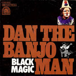 Dan The Banjo Man - Black Magic / Londonderry