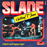 Slade - Gudbuy T Jane / I Won´t Let It Appen Agen