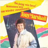 Tony Marshall - So jung wie heut kommen wir nie wieder zusammen / Wie am ersten Tag