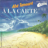 A La Carte - Ahe Tamoure / Wanted (Jean Le Voleur)