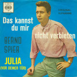 Bernd Spier - Das kannst du mir nicht verbieten / Julia (Vor deiner Tür) (ohne Cover)