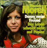 Monica Morell - Danny, mein Freund / Das Leben schreibt nicht auf Papier