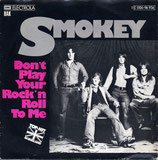 Smokey - Don't Play Your Rock 'n' Roll To Me / Talking Her Round (ohne Cover)