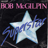 Bob McGILPIN - Superstar / When You Feel Love