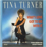 Tina Turner - What´s Love Got To Do With It / Don´t Rush The Good Things