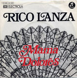 Rico Lanza - Mama Dolores / Es wird vorübergehn