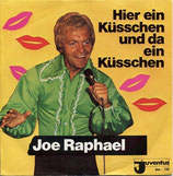 Joe Raphael - Hier ein Küsschen und da ein Küsschen / Warst du schon mal an der Ahr