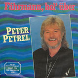 Peter Petrel - Fährmann, hol' über / Der Frische-Fisch-Kurier