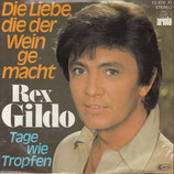 Rex Gildo - Die Liebe die der Wein gemacht / Tage wie Tropfen