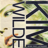 Kim Wilde - Never Trust A Stranger / Wotcha Gonna Do