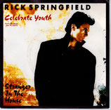 Rick Springfield - Celebrate Youth / Stranger In The House