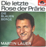Martin Lauer - Die letze Rose der Prärie / Die blauen Berge (ohne Cover)
