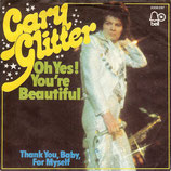 Gary Glitter - Oh Yes! You're Beautiful / Thank You, Baby, For Myself
