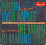 Bert Kämpfert And His Orchester - Moon Over Naples / The Moon Is Making Eyes