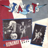Stray Cats - Runaway Boys / My One Desire