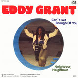 Eddy Grant - Can't Get Enough Of You / Neighbour, Neighbour