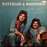 Waterloo & Robinson - Sing My Song (LP)