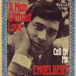 Engelbert Humperdinck - A Man Without Love / Call On Me