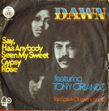 Dawn - Say, Has Anybody Seen My Sweet Gypsy Rose / The Spark Of Love Is Kindlin'