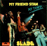 Slade - My Friend Stan / My Town
