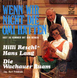 Hilli Reschl und Hans Lang - Wenn wir nicht die Omi hätten / Hast du Kummer mit der deinen