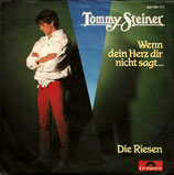 Tommy Steiner - Wenn dein Herz dir nicht sagt... / Die Riesen