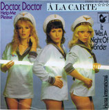 A La Carte - Doctor, Doctor Help Me Please / It Was A Night Of Wonder