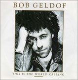 Bob Geldof - This Is The World Calling / Talk Me Up