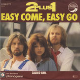 2 plus 1 - Easy Come, Easy Go / Calico Girl