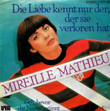 Mireille Mathieu - Die Liebe kennt nur der, der sie verloren hat / Geh, bevor die Nacht beginnt