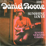 Daniel Boone - Sunshine Lover / Sunday Morning Coming