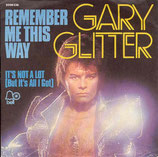 Gary Glitter - Remember Me This Way / It's Not A Lot (But It's All I Got)
