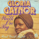 Gloria Gaynor - Walk On By / Real Good People