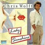 Chris Wolff - Lady Sunshine / Nur du