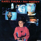 Karel Fialka - Hey Matthew / The Things I Saw