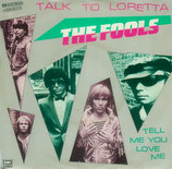 Fools - Talk To Loretta / Tell Me You Love Me