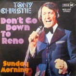 Tony Christie - Don´t Go Down To Reno / Sunday Morning