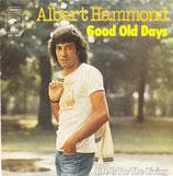 Albert Hammond - Good Old Days / Life Is For The Living