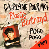 Plastic Bertrand - Ca Plane Pour Moi / Pogo Pogo