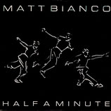 Matt Bianco - Half A Minute / Matt´s Mood II