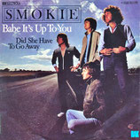 Smokie - Babe It's Up To You / Did She Have To Go Away