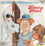 Klaus & Klaus - Da steht ein Pferd aufm Flur / Der Schnarchhahn