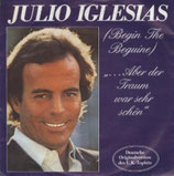 Julio Iglesias - Aber der Traum war so schön (When They Begin The Beguine) / Bleib bei mir bis zum Morgen
