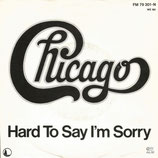 Chicago - Hard To Say Im Sorry