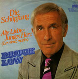 Bruce Low - Die Schöpfung / Alte Liebe - Junges Herz